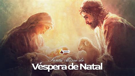 Santa Missa V Spera De Natal Youtube