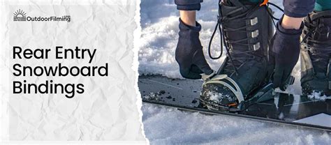 Rear Entry Snowboard Bindings - Outdoorfilming | Outdoor Products Review