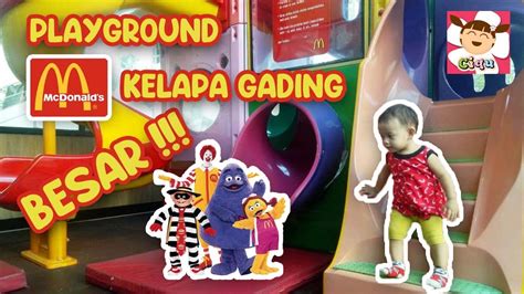 Playground Mcd Kelapa Gading Yang Besar Dan Seru Youtube