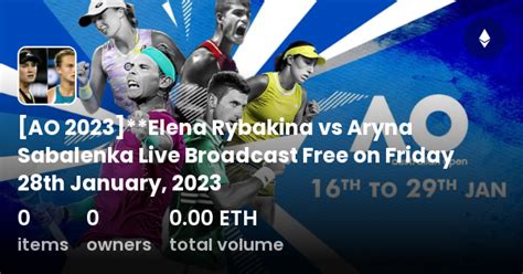 AO 2023 Elena Rybakina Vs Aryna Sabalenka Live Broadcast Free On