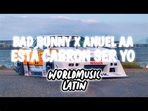 Bad Bunny X Anuel AA Está Cabron Ser Yo WML Bass Boosted YouTube