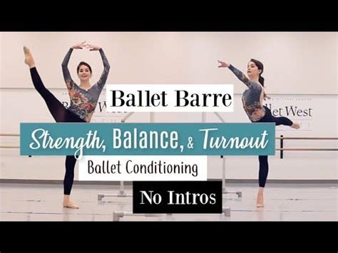 Beginner Ballet Barre For Strength Balance Turnout Ballet Conditioning