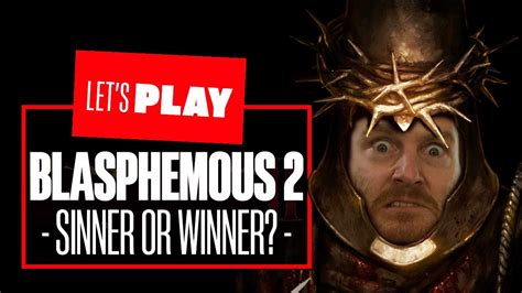 Is Blasphemous 2 Gameplay A Sinner Or A Winner LET S PLAY BLASPHEMOUS