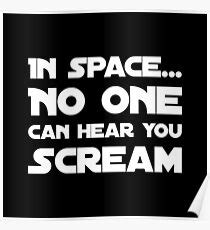 In Space No One Can Hear You Scream Posters Redbubble