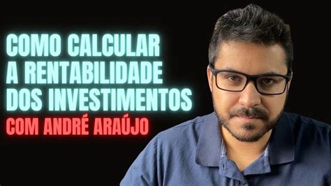 Como Calcular A Rentabilidade Dos Seus Investimentos Matem Tica