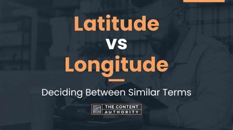 Latitude vs Longitude: Deciding Between Similar Terms