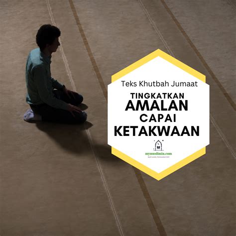 Teks Khutbah Jumaat Tingkatkan Amalan Capai Ketakwaan Mymuslimin