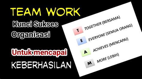 Team Work Kunci Sukses Organisasi Perusahaan Untuk Mencapai Tujuan