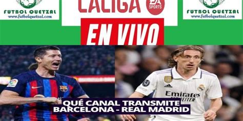 Real Madrid Vs Barcelona En Vivo Gratis Tv Online Live Por Laliga D A