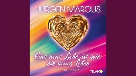 Eine Neue Liebe Ist Wie Ein Neues Leben Ultrafox Mix J Rgen Marcus