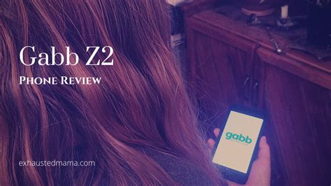 Gabb Z2 Phone Review - Exhausted Mama