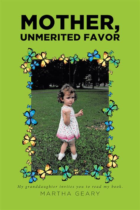 Martha Geary's New Book 'Mother, Unmerited Favor' is a Troubled Soul's ...