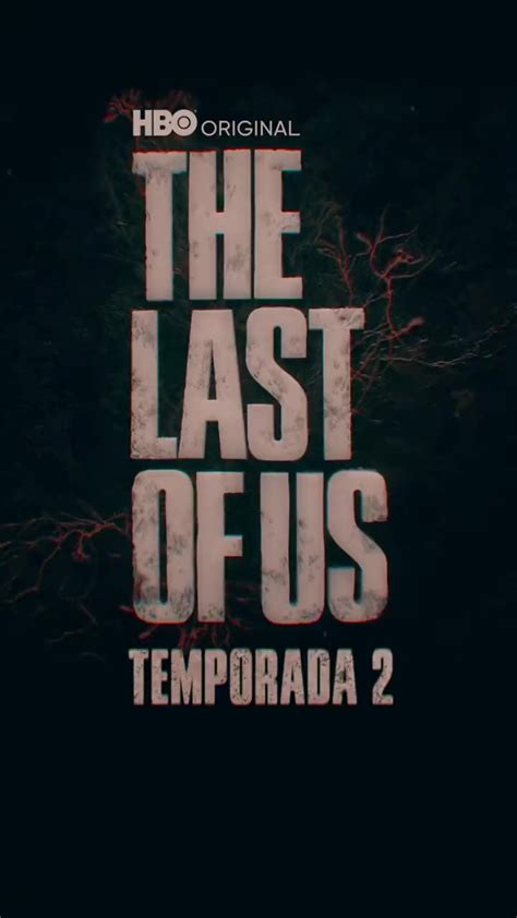 Hbo Hace Oficial Que Renueva Su Exitosa Serie The Last Of Us Por Una