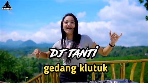 DJ TANTI REMIX PARGOY FULL BASS GEDANG KLUTUK BASS GLERR YouTube