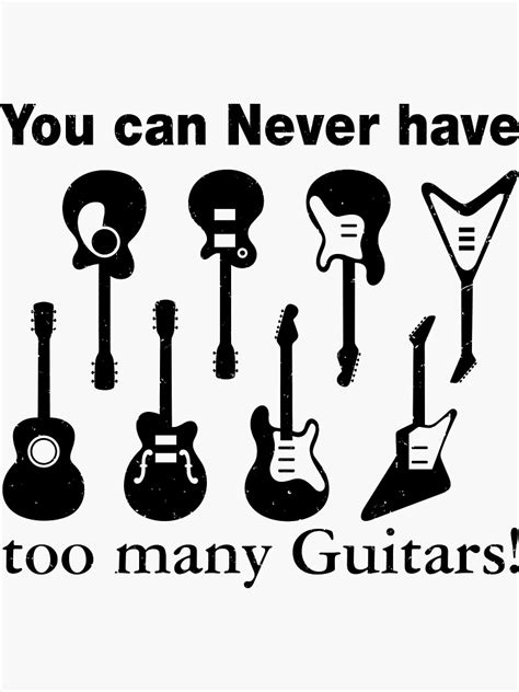 You Can Never Have Too Many Guitars Sticker For Sale By Hitalegga Redbubble