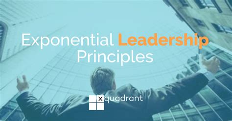 Exponential Leadership Principles Xquadrant