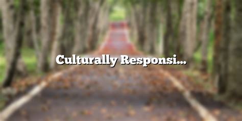 Culturally Responsive Teaching Definition According To Zaretta Hammond