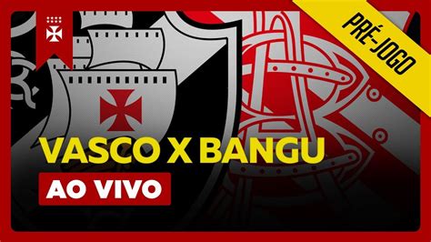 VASCO X BANGU AO VIVO YouTube