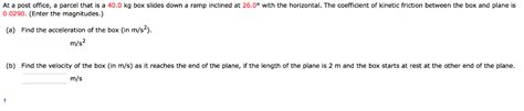 Solved At A Post Office A Parcel That Is A 40 0 Kg Box Chegg