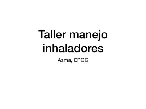 Taller Manejo De Inhaladores Ppt