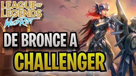 CÓMO LLEGAR A CHALLENGER DESDE 0 Guía Definitiva de Wild Rift y LoL