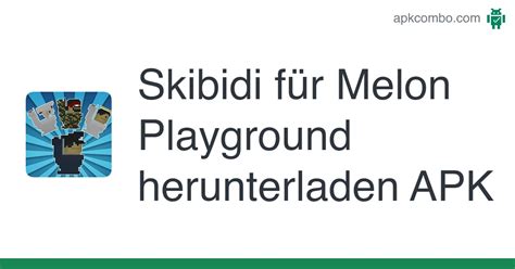 Skibidi für Melon Playground APK (Android App) - Kostenloser Download