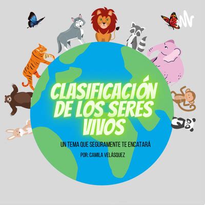 Clasificación de los seres vivos A podcast on Spotify for Podcasters