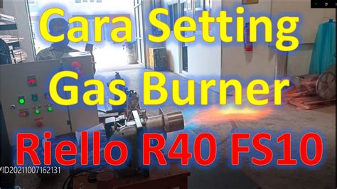 Cara Setting Gas Riello Burner R40 FS20 081388666204 YouTube