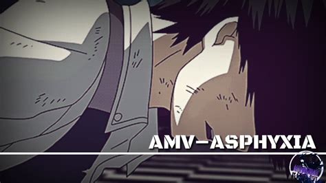 AMVTokyo Ghoul Asphyxia YouTube