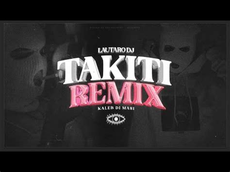 Kaleb Di Masi Takiti Remix Lautaro Dj Kalebdimasibaby Youtube