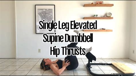 Single Leg Elevated Supine Dumbbell Hip Thrusts Glute Bridges YouTube