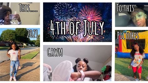 4th Of July Vlog Grwm Destiny Janay Youtube