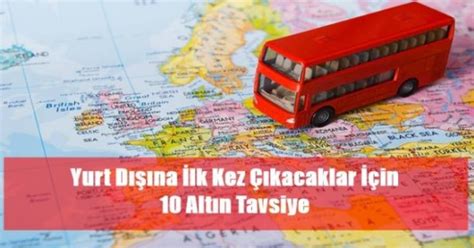 Yurt Dışına İlk Kez Çıkacaklar İçin 10 Altın Tavsiye