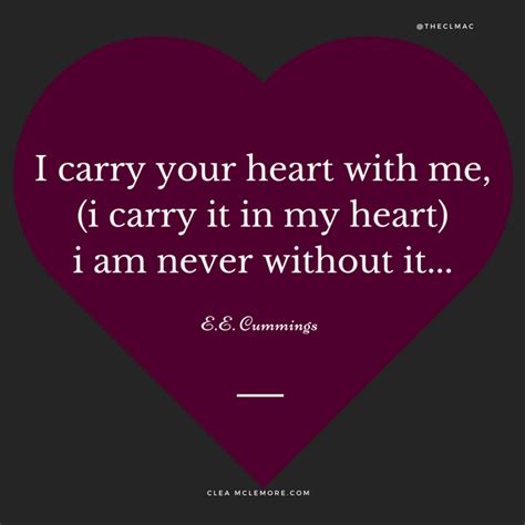 I Carry Your Heart With Me I Carry It In E E Cummings Clea McLemore