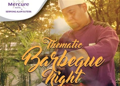 Hadir Sajian Thematic Bbq Night Di Mercure Serpong Alam Sutera