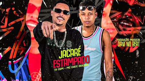 Jacar Estampado Th Cdm Mc Chefe Original Remix Brega Funk Youtube