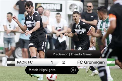 Highlights From Paok Vs Groningen Paokfc