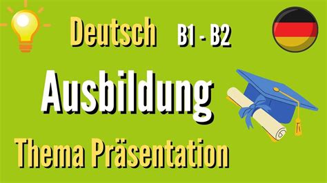 Ausbildung Thema Präsentation sprechen schreiben Goethe Prüfung B2 B1