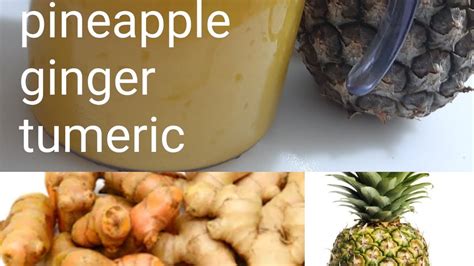 Pineapple Ginger And Turmeric Juice Immune System Booster Juice Youtube