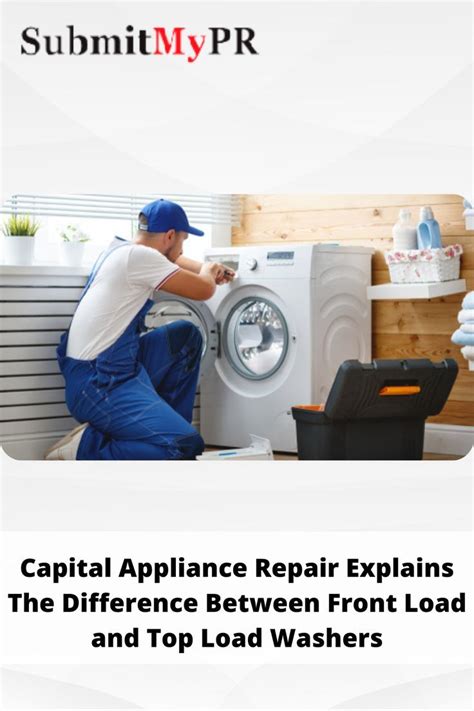 Capital Appliance Repair Explains The Difference Between Front Load And