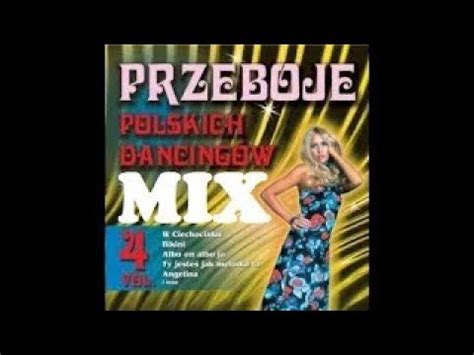 Przeboje Polskich Dancing W Vol Youtube