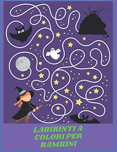 Labirinti A Colori Per Bambini Labirinti A Colori Libro Di Attivit