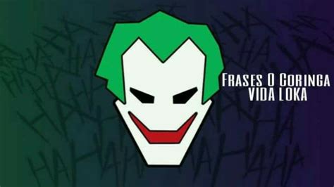 Frases Do Coringa Vida Loka - Frase$ - O Coringa VIDA LOKA