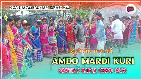 Amdo Mardi Kuri New Santali Bapla Orchestra Video Singer Rabilal