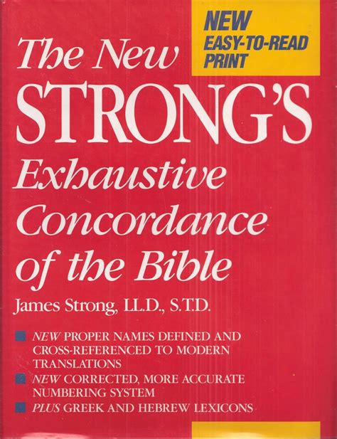 The New Strong S Exhaustive Concordance Of The Bible New Easy To Read