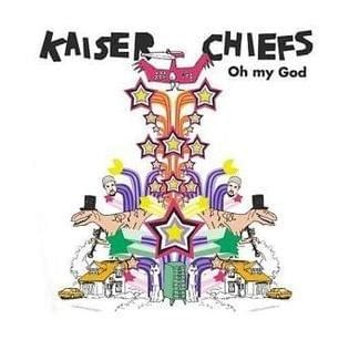 Kaiser Chiefs Oh My God Lyrics Genius Lyrics