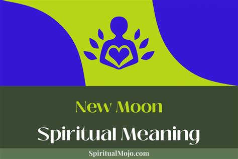 New Moon Spiritual Meaning (Decoding Celestial Symbolism) - Spiritual Mojo