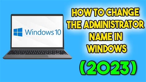 How To Change The Administrator Name In Windows 2023 YouTube