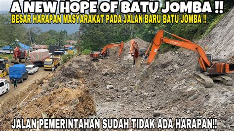 A New Hope Of Batu Jombamasyarakat Berharap Pembangunan Jalan Baru