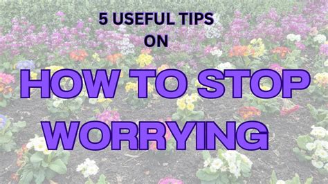 Tips On How To Stopp Worrying And Instead Be Creative Youtube